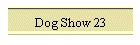 Dog Show 23